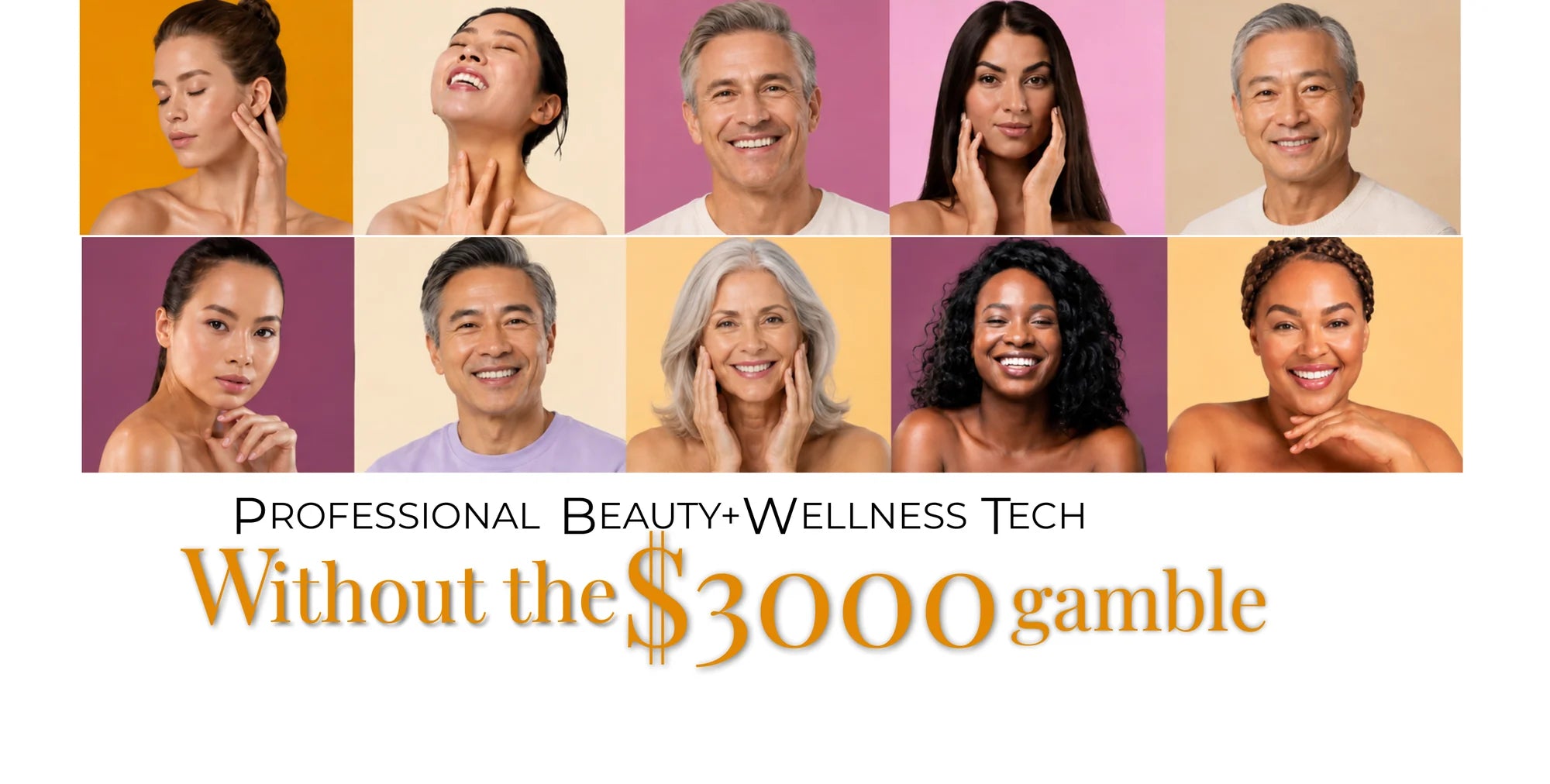 Portraits of people of different ages and skin tones. Professional beauty and wellness tech without the three thousand dollar gamble.